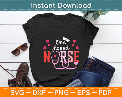 One Loved Nurse Valentine's Day Svg Digital Cutting File
