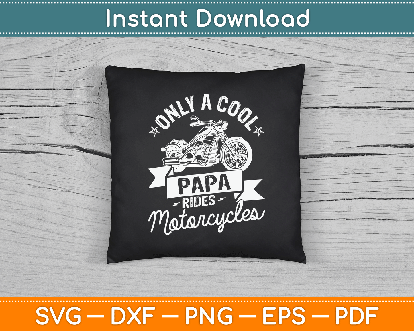Only A Cool Papa Rides Motorcycles Gifts For Motorcycle Fan SVG Digital Cutting File