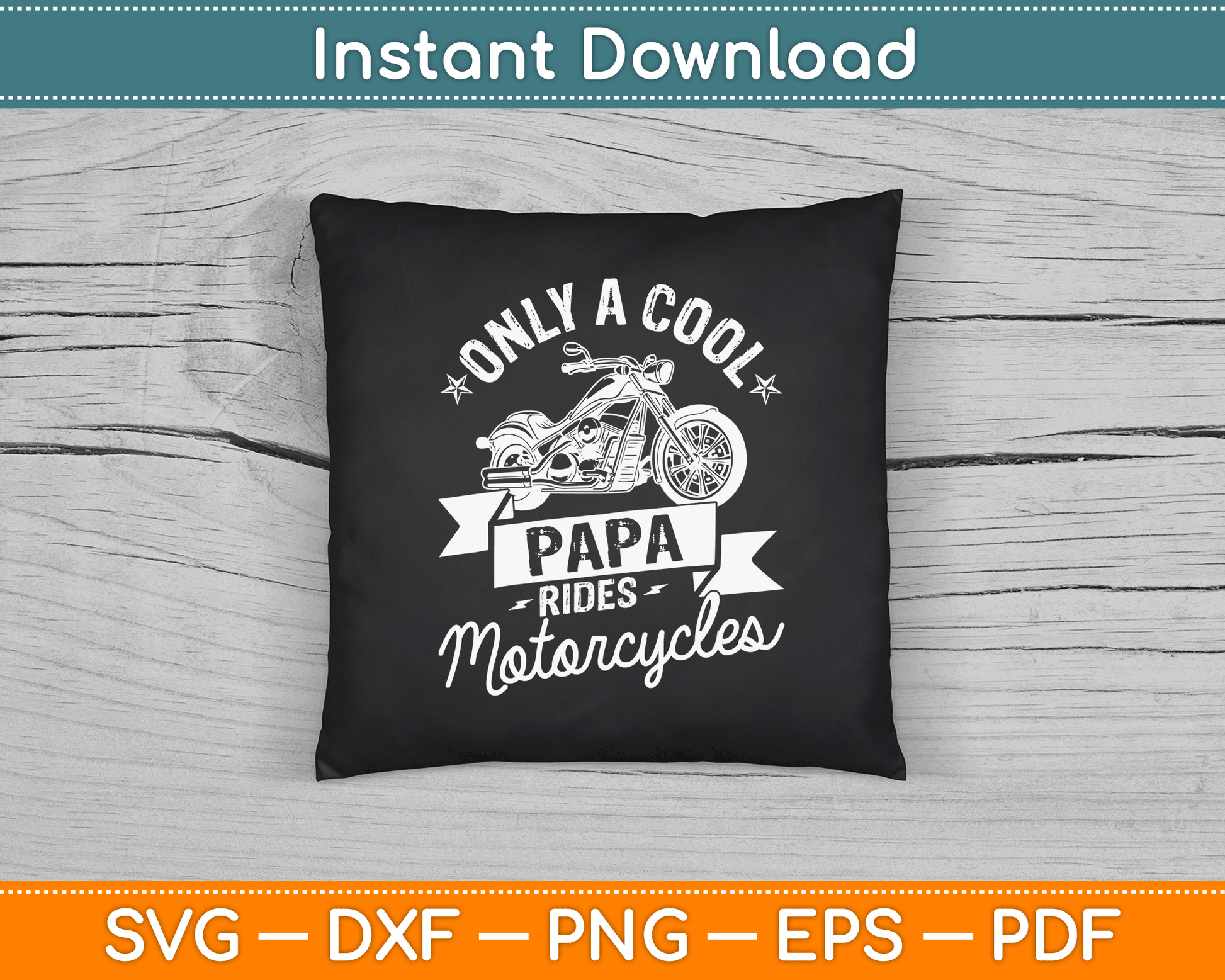 Only A Cool Papa Rides Motorcycles Gifts For Motorcycle Fan SVG Digital Cutting File