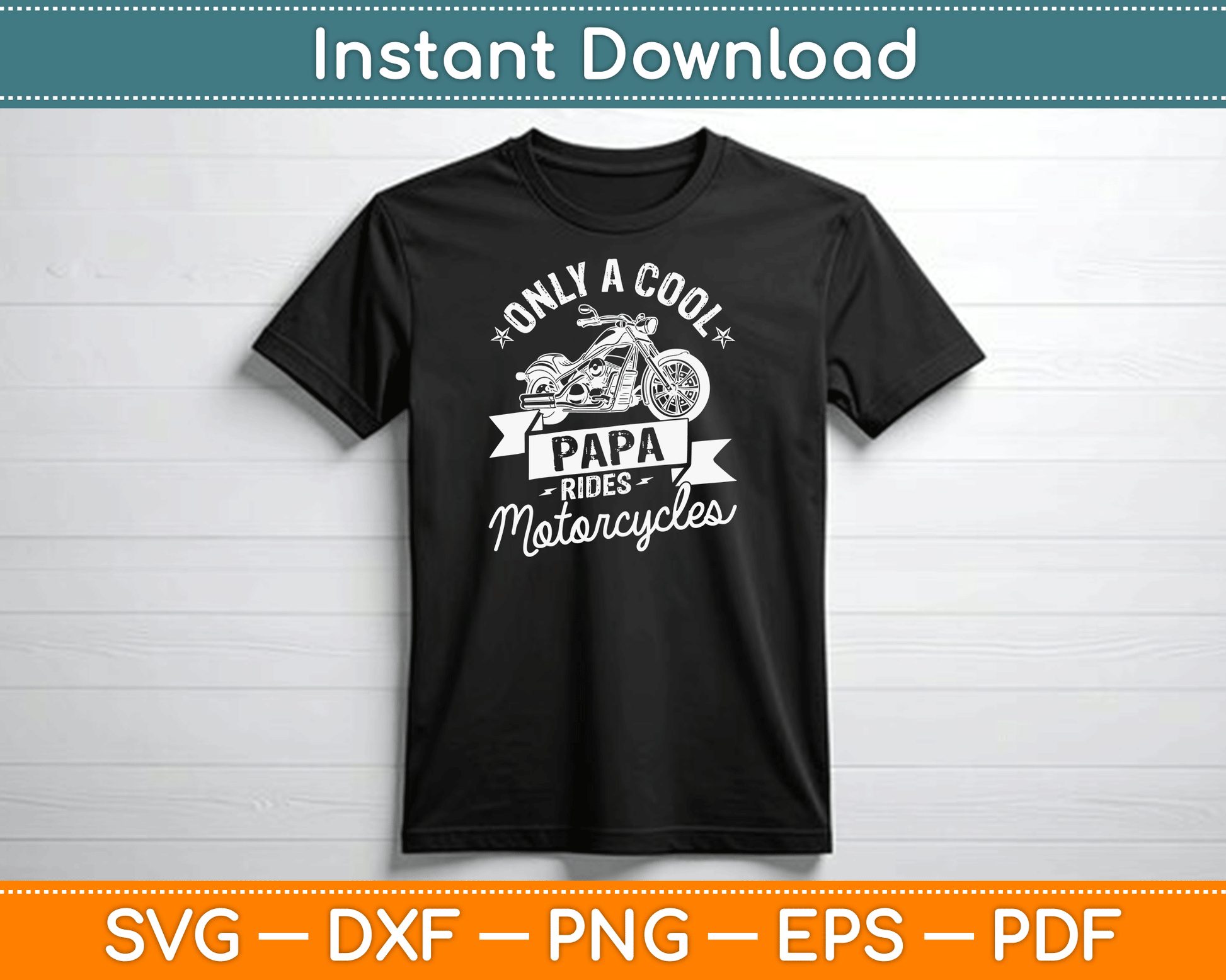 Only A Cool Papa Rides Motorcycles Gifts For Motorcycle Fan SVG Digital Cutting File
