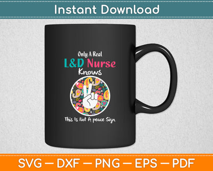 Only A Real Nurse Not a Peace Sign Svg Digital Cutting File