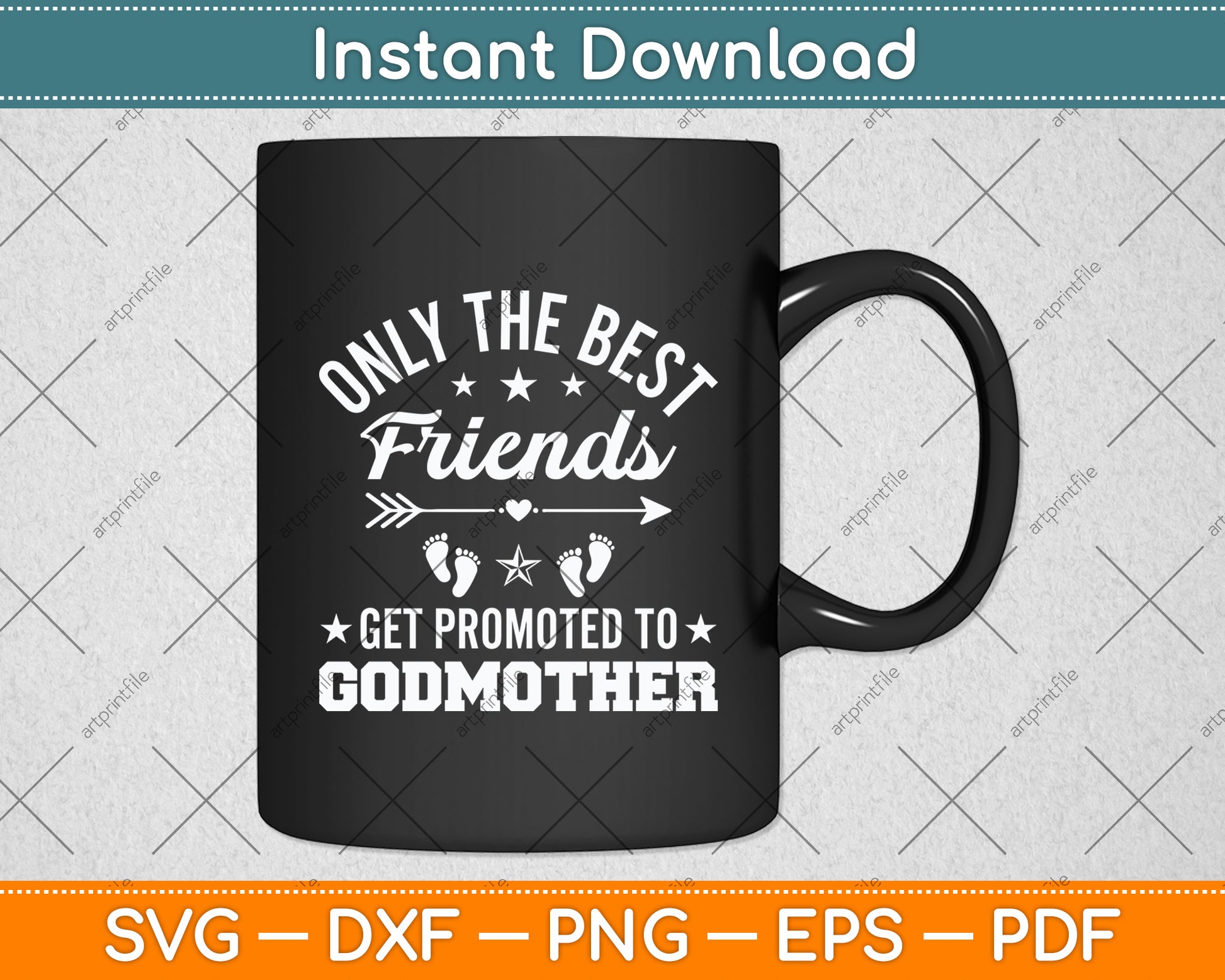 Only The Best Friends Get Promoted To Godmother Svg Digital Cutting File