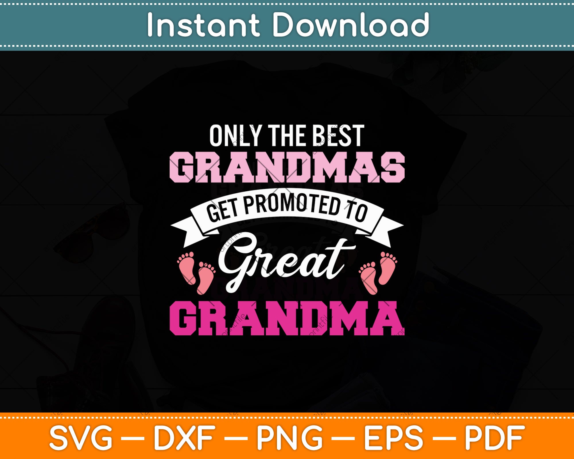 Only The Best Grandmas Get Promoted To Great Grandma Svg Cutting File