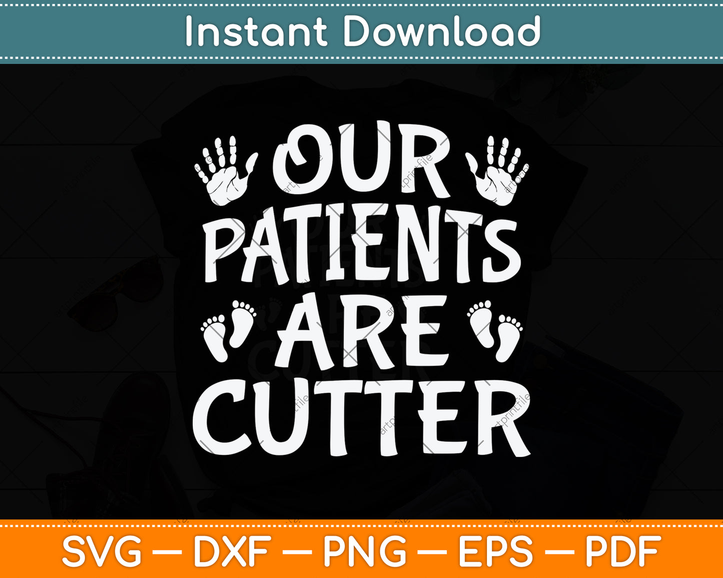 Our Patients Are Cutter Svg Png Dxf Digital Cutting File