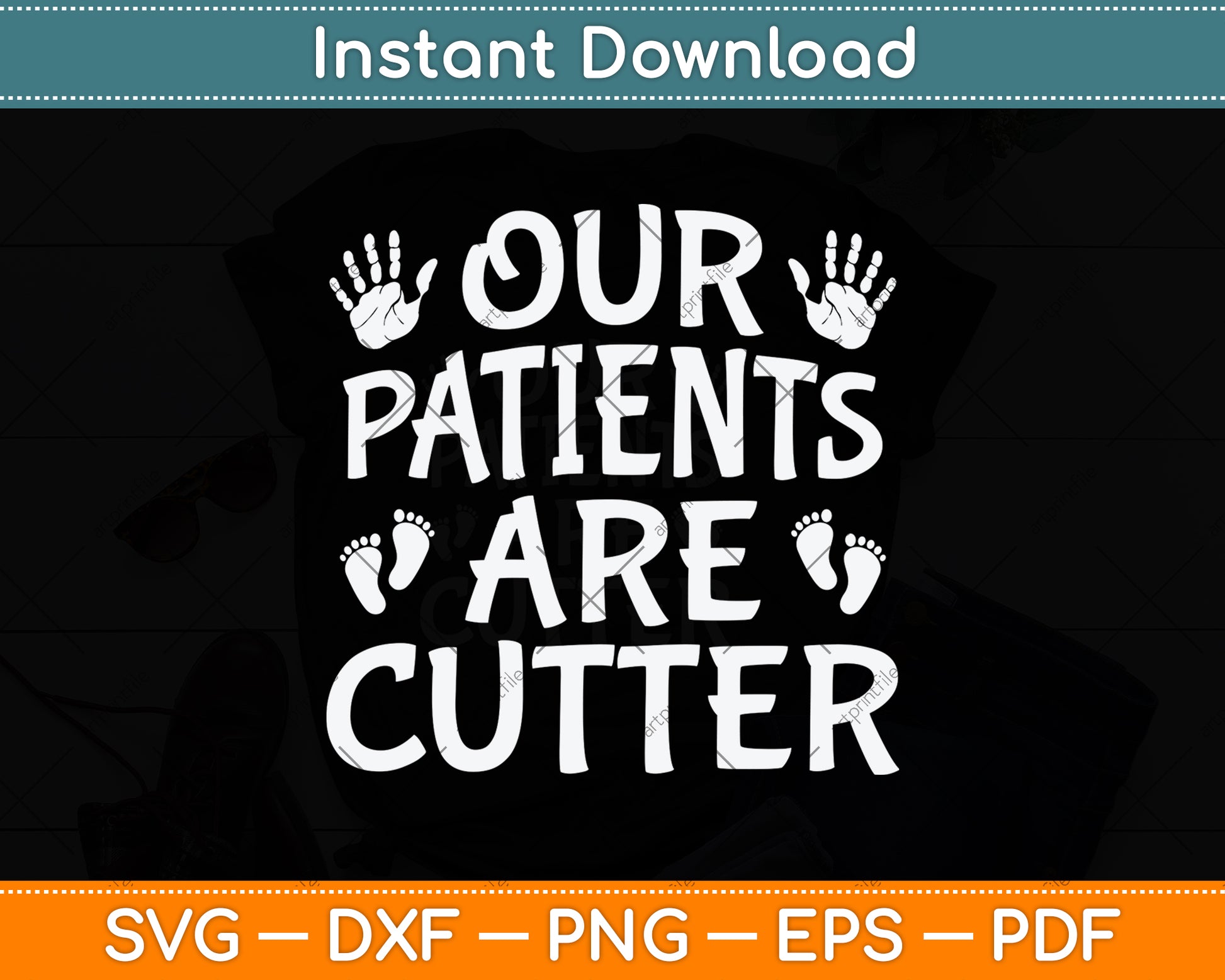 Our Patients Are Cutter Svg Png Dxf Digital Cutting File