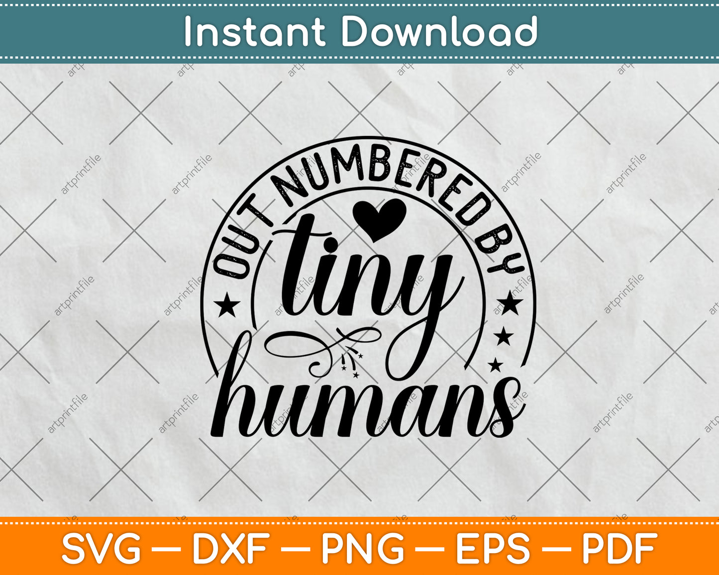 Outnumbered By Tiny Humans Svg Png Dxf Digital Cutting File