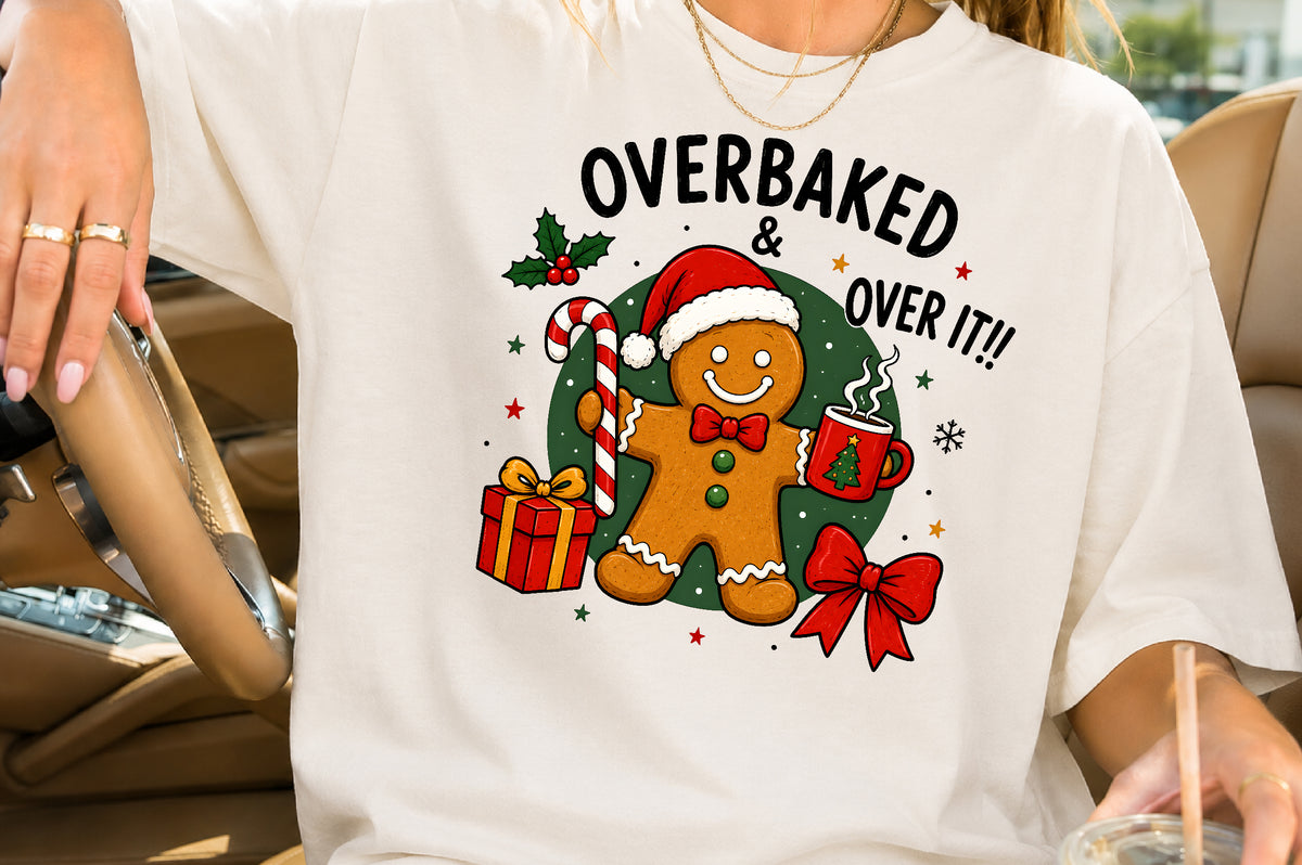 Overbaked and Over It Christmas Gingerbread PNG