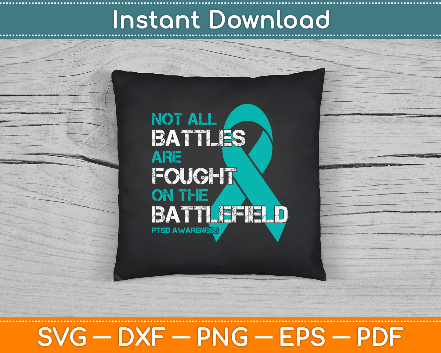 PTSD Awareness Not All Battles Teal Ribbon Mental Health SVG Digital Cutting File