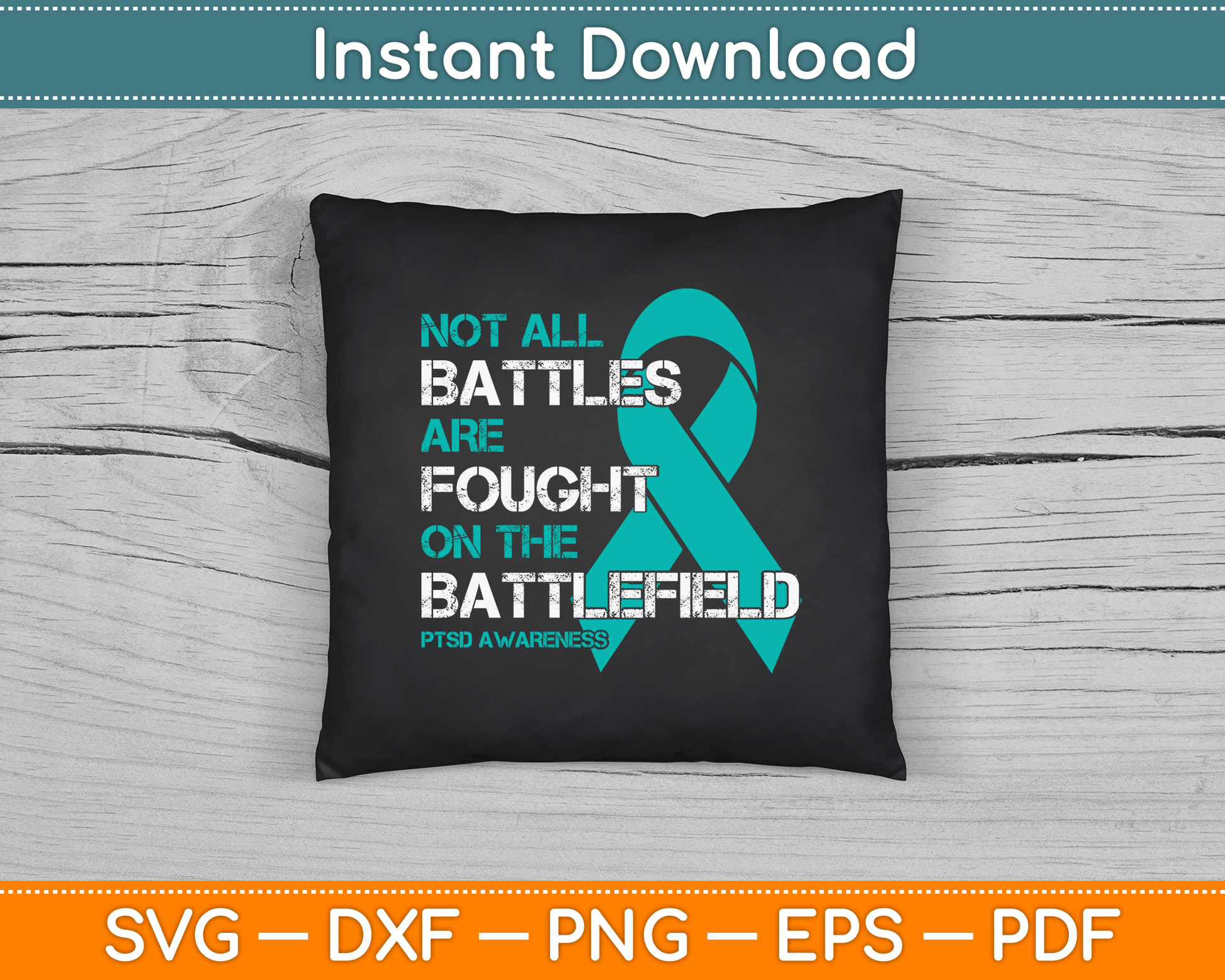 PTSD Awareness Not All Battles Teal Ribbon Mental Health SVG Digital Cutting File
