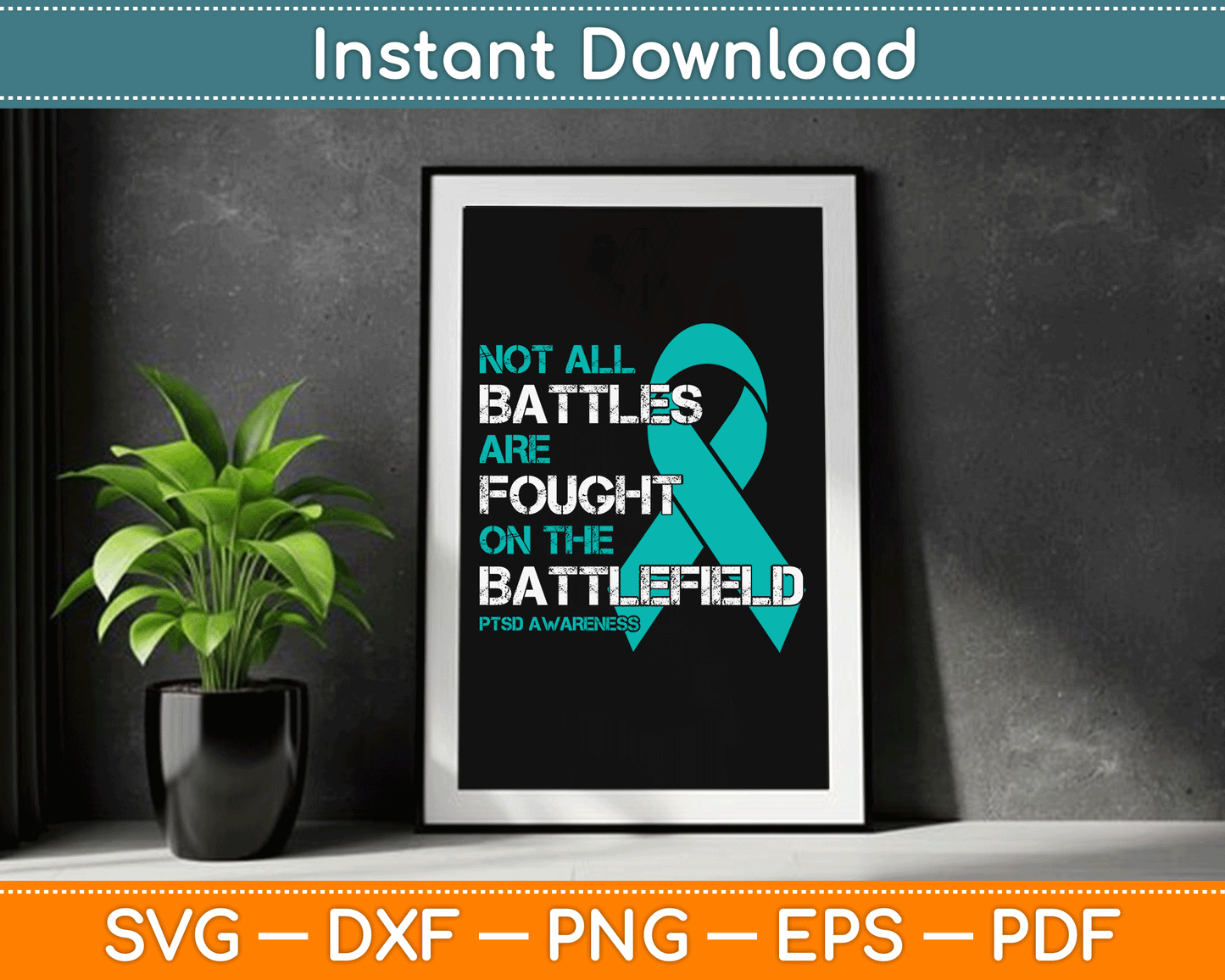 PTSD Awareness Not All Battles Teal Ribbon Mental Health SVG Digital Cutting File
