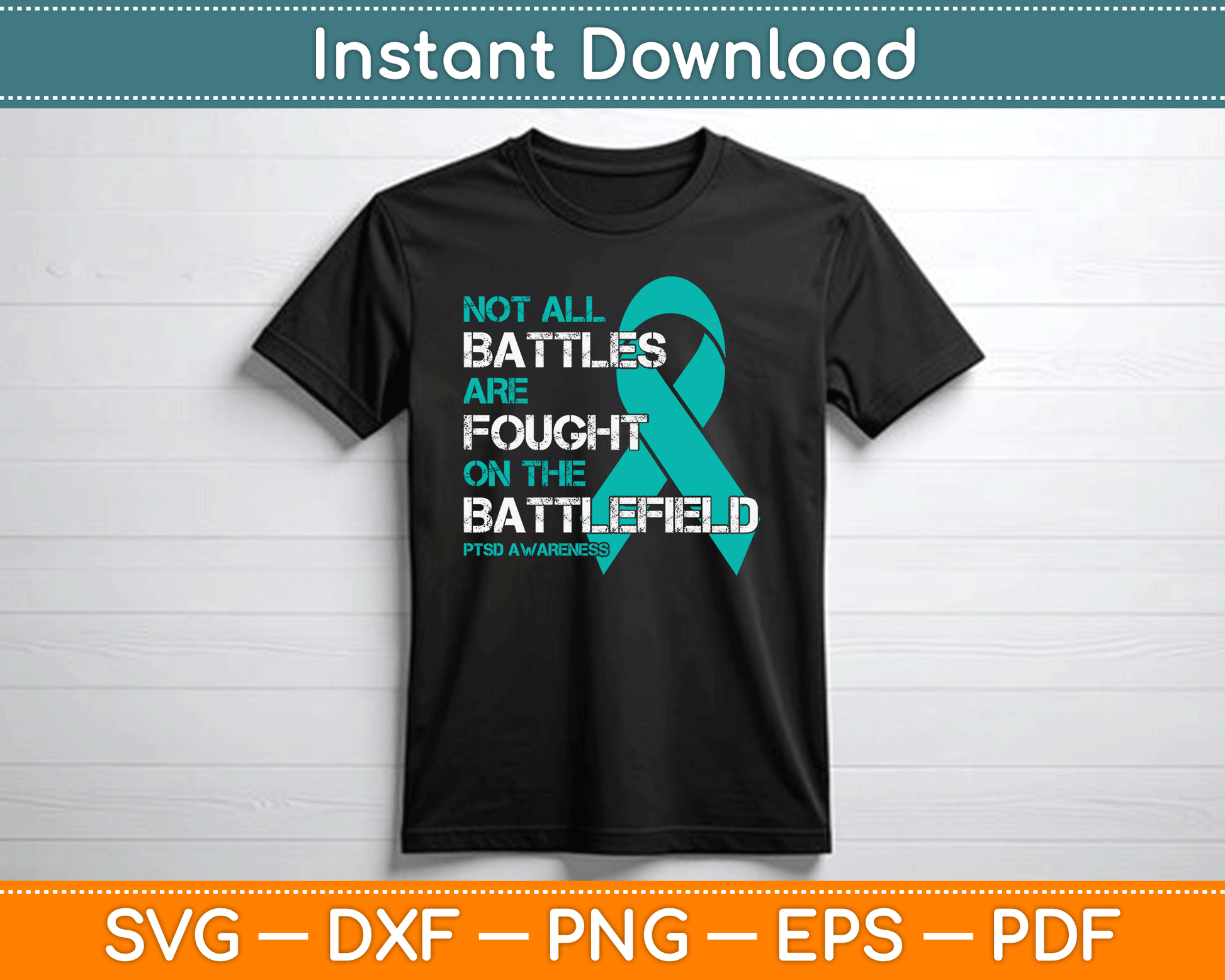 PTSD Awareness Not All Battles Teal Ribbon Mental Health SVG Digital Cutting File