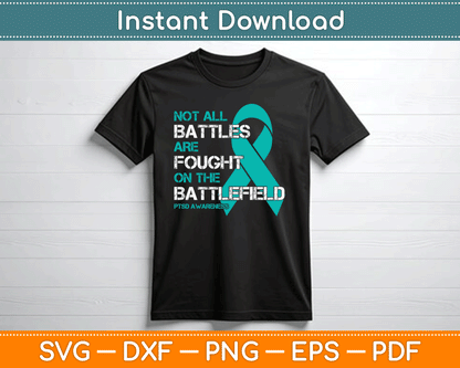 PTSD Awareness Not All Battles Teal Ribbon Mental Health SVG Digital Cutting File