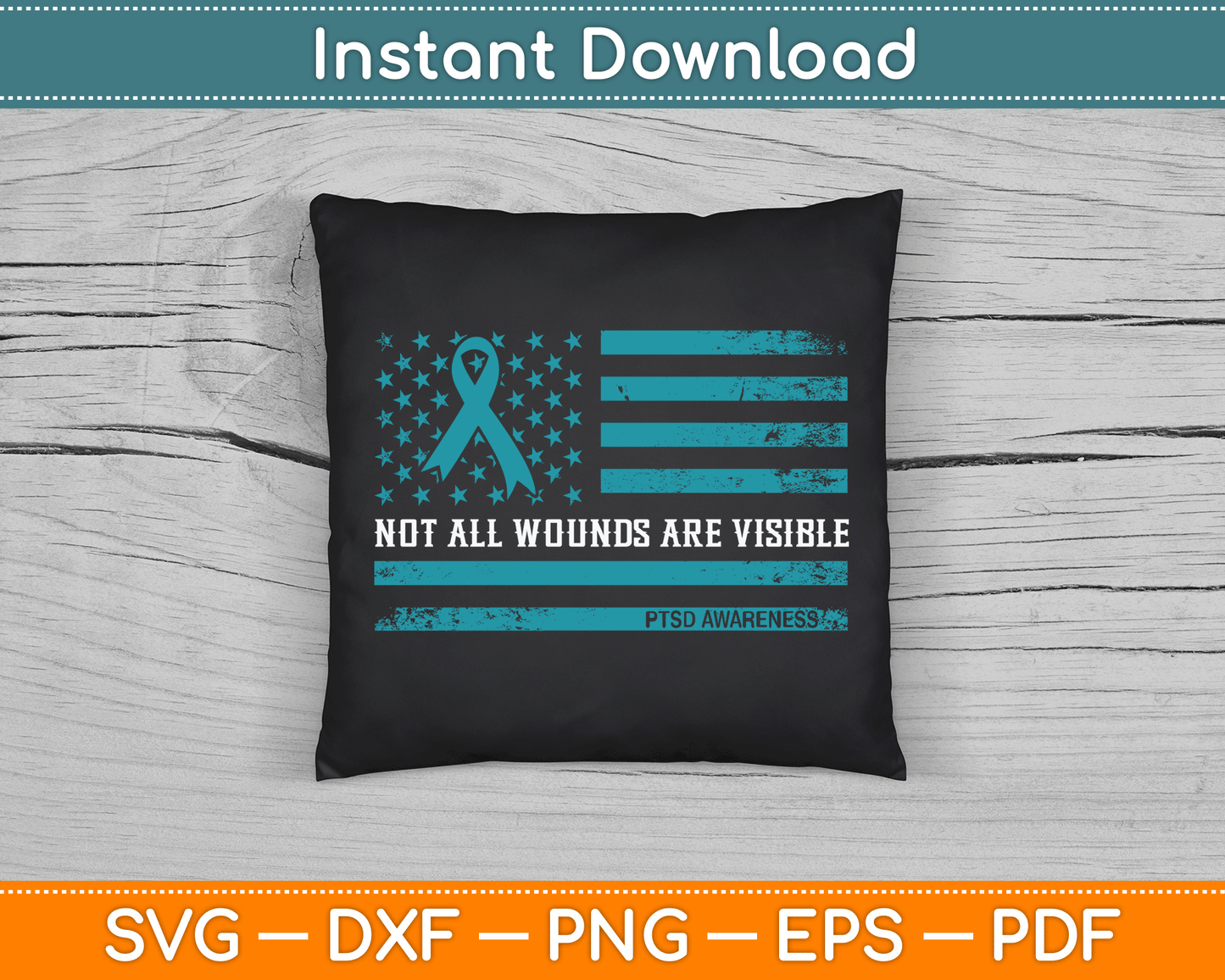 PTSD Awareness Not All Wounds Are Visible for Veteran SVG Digital Cutting File