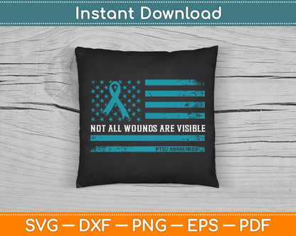 PTSD Awareness Not All Wounds Are Visible for Veteran SVG Digital Cutting File