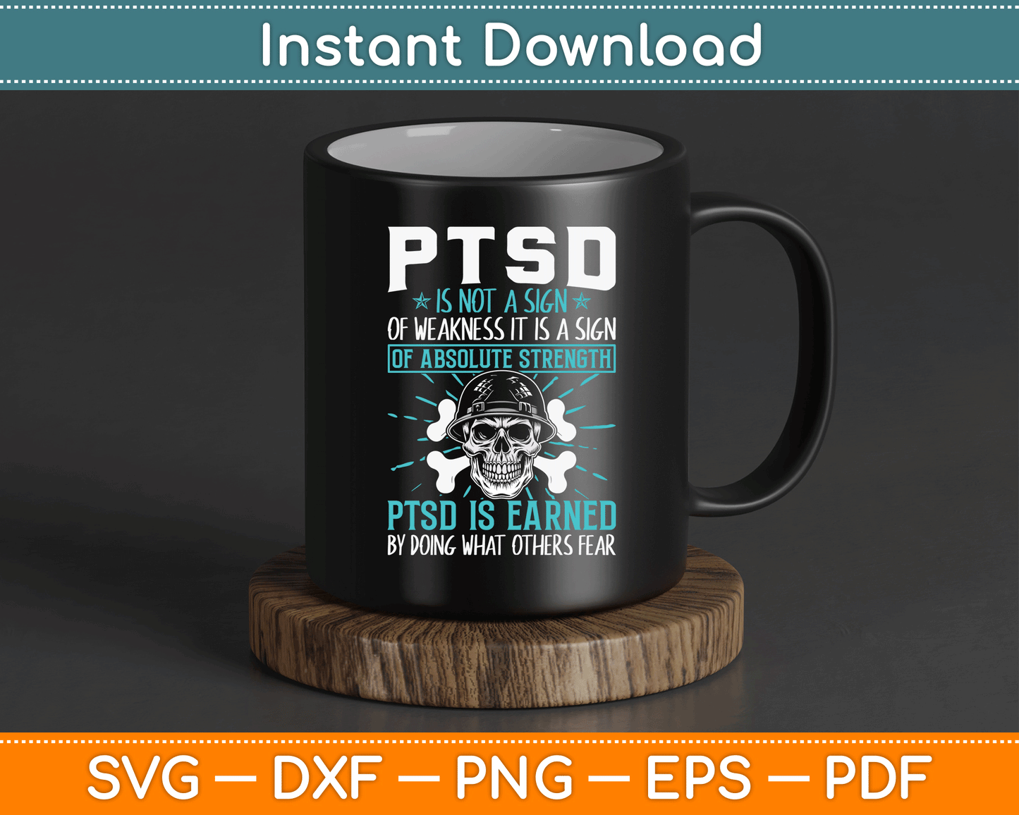 PTSD Is Earned By Doing What Others Fear Stress Disorder SVG Digital Cutting File
