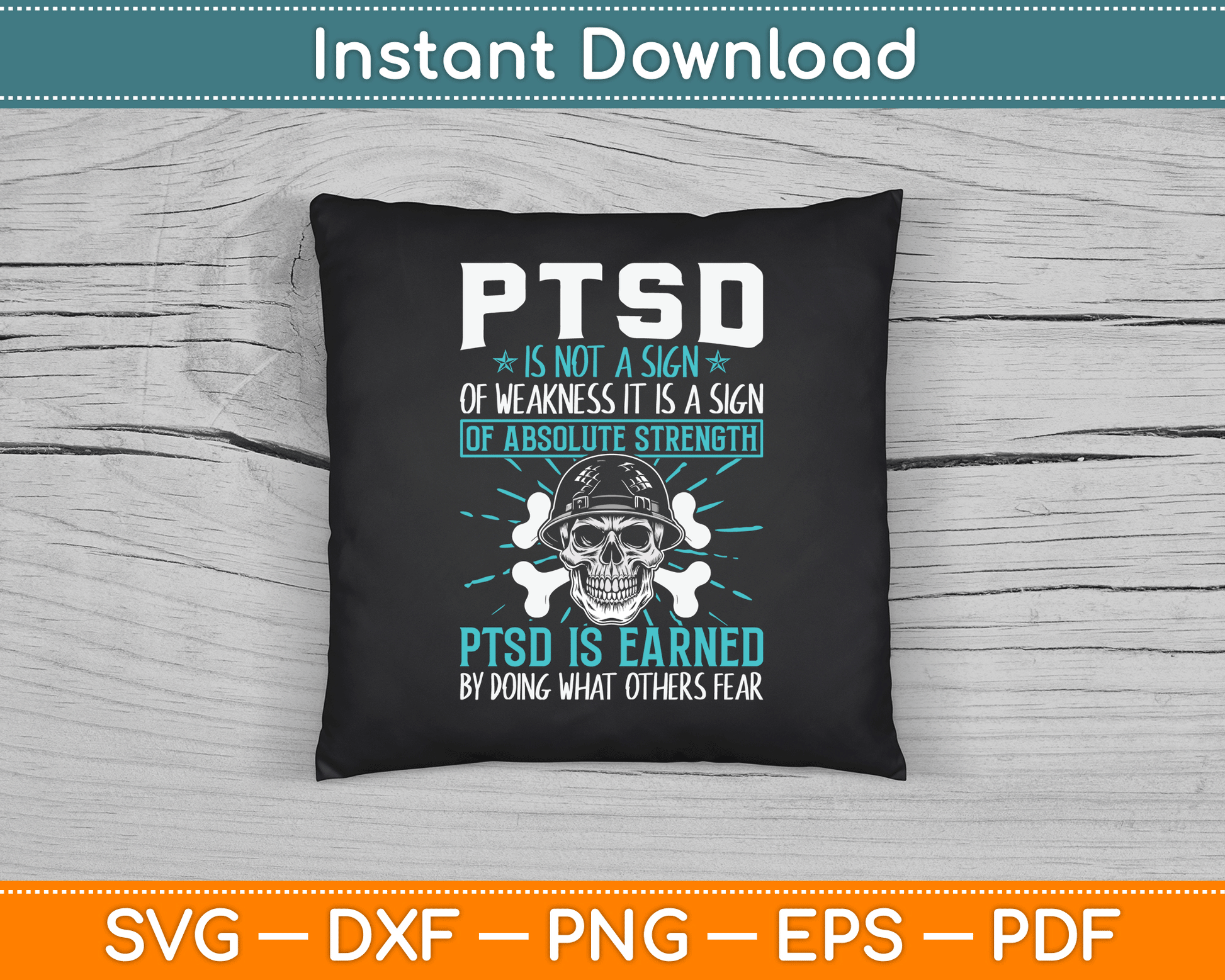 PTSD Is Earned By Doing What Others Fear Stress Disorder SVG Digital Cutting File