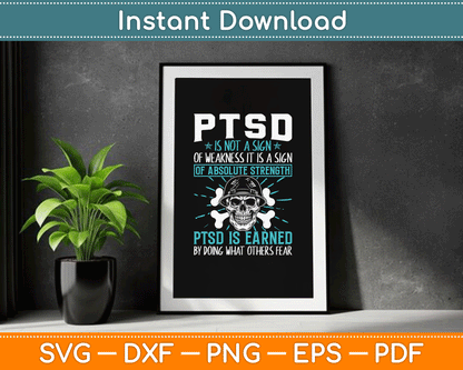 PTSD Is Earned By Doing What Others Fear Stress Disorder SVG Digital Cutting File