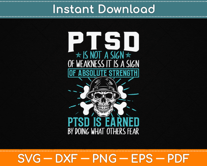 PTSD Is Earned By Doing What Others Fear Stress Disorder SVG Digital Cutting File