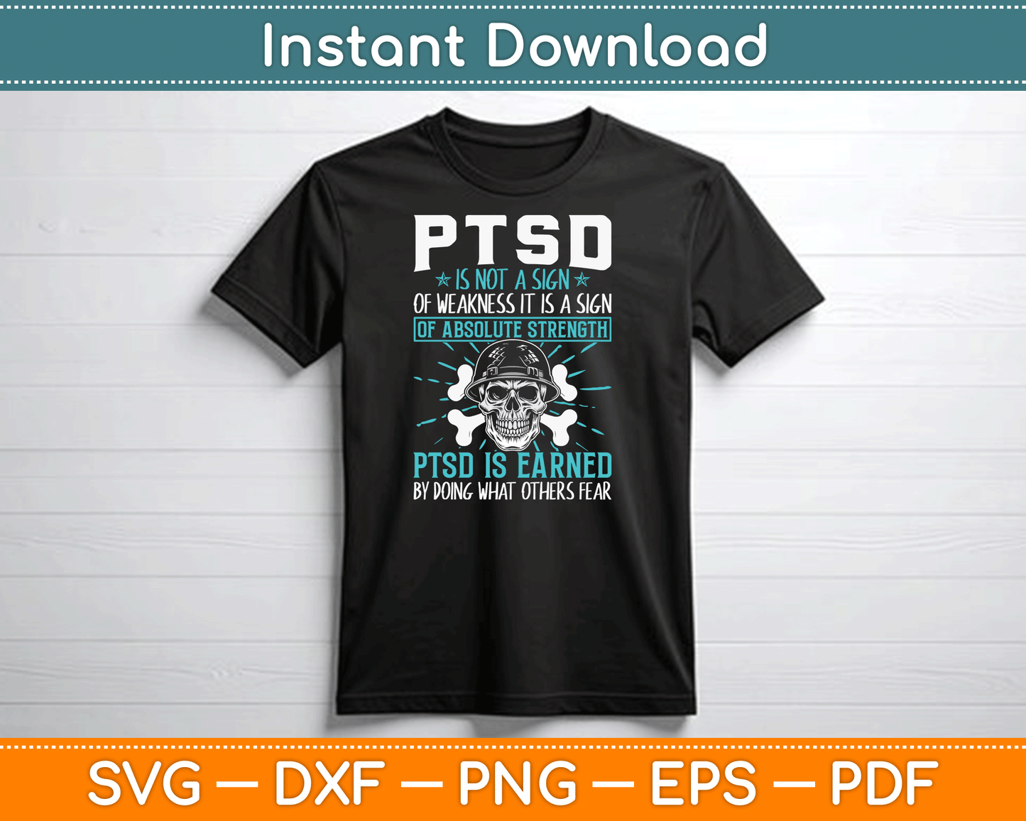 PTSD Is Earned By Doing What Others Fear Stress Disorder SVG Digital Cutting File