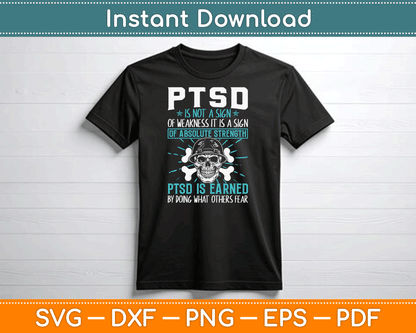 PTSD Is Earned By Doing What Others Fear Stress Disorder SVG Digital Cutting File