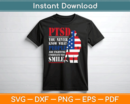 PTSD Never Know People Fighting Underneath Smile USA Gift SVG Digital Cutting File