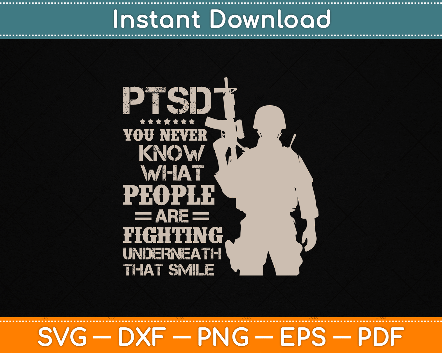 PTSD You Never Know What People Are Fighting Veteran SVG Digital Cutting File