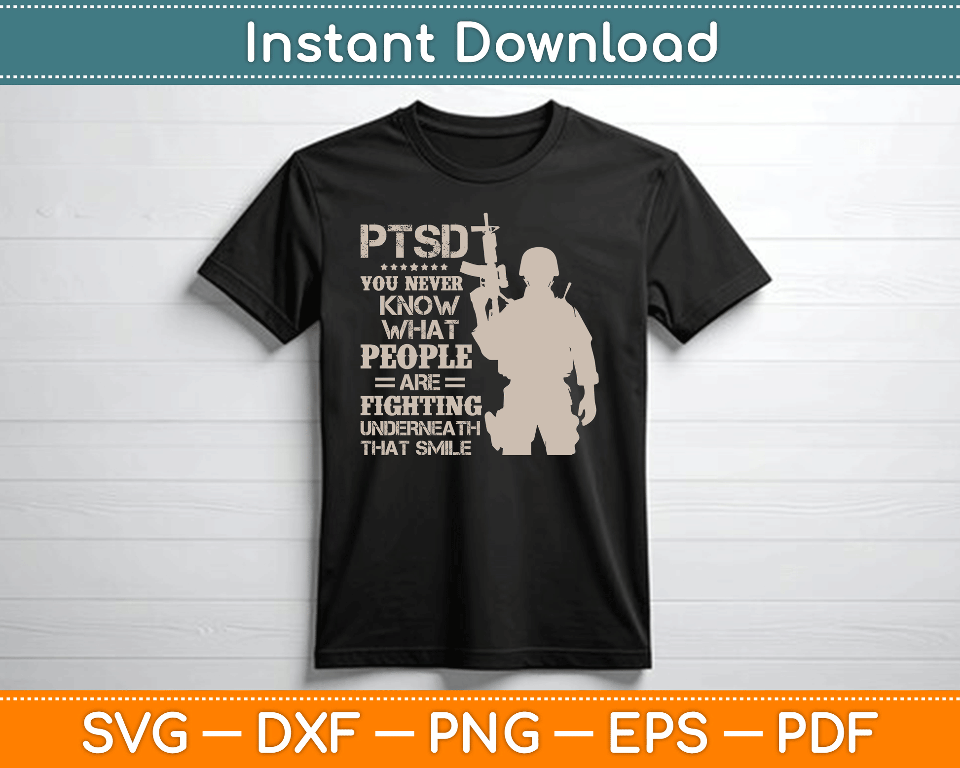 PTSD You Never Know What People Are Fighting Veteran SVG Digital Cutting File