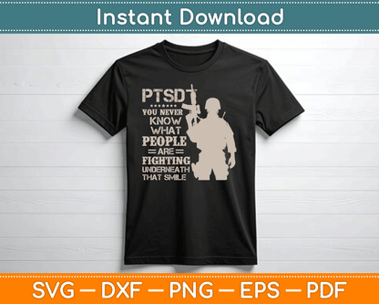 PTSD You Never Know What People Are Fighting Veteran SVG Digital Cutting File