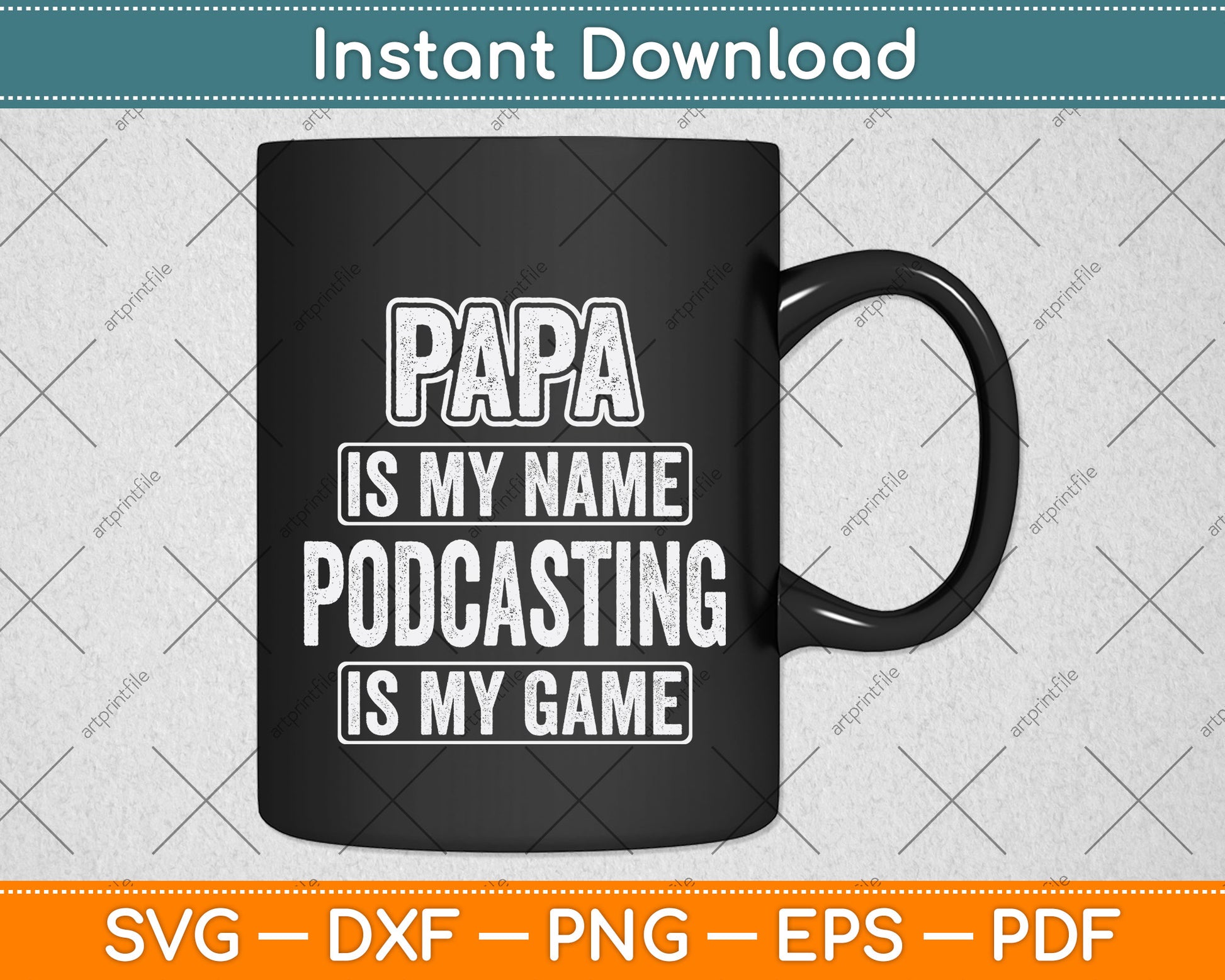 Papa Is My Name Podcasting Is My Game Funny Svg Png Dxf Digital Cutting File