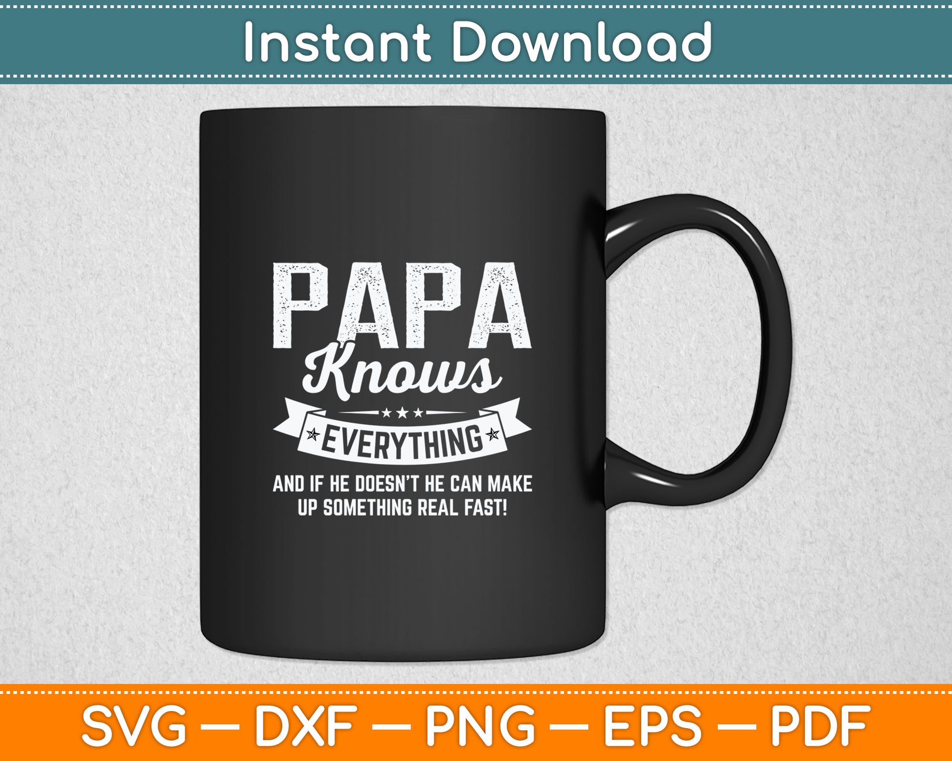 Papa Knows Everything 60th Gift Funny Father's Day Svg Digital Cutting File