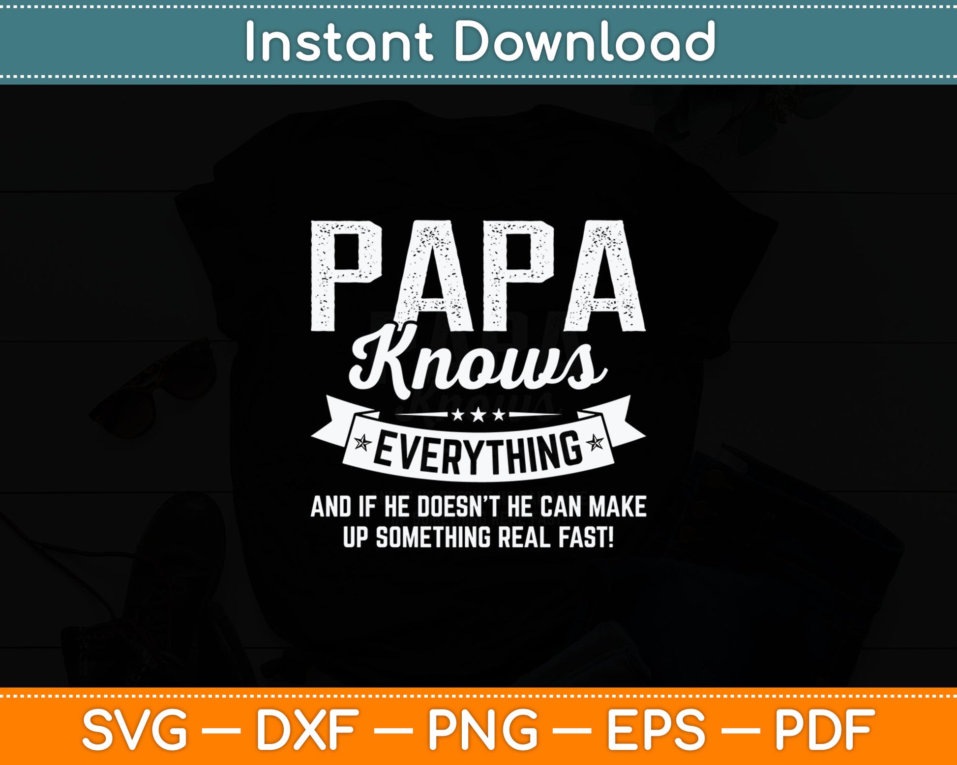 Papa Knows Everything 60th Gift Funny Father's Day Svg Digital Cutting File