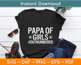 Papa Of Girls Outnumbered Father's Day Svg Digital Cutting File