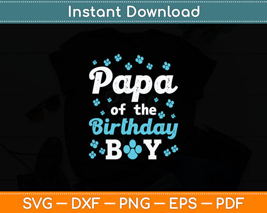 Papa Of The Birthday Boy Dog Paw Bday Party Celebration Svg Digital Cutting File