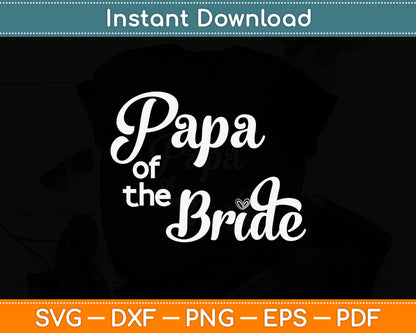 Papa Of The Bride Father's Day Svg Digital Cutting File