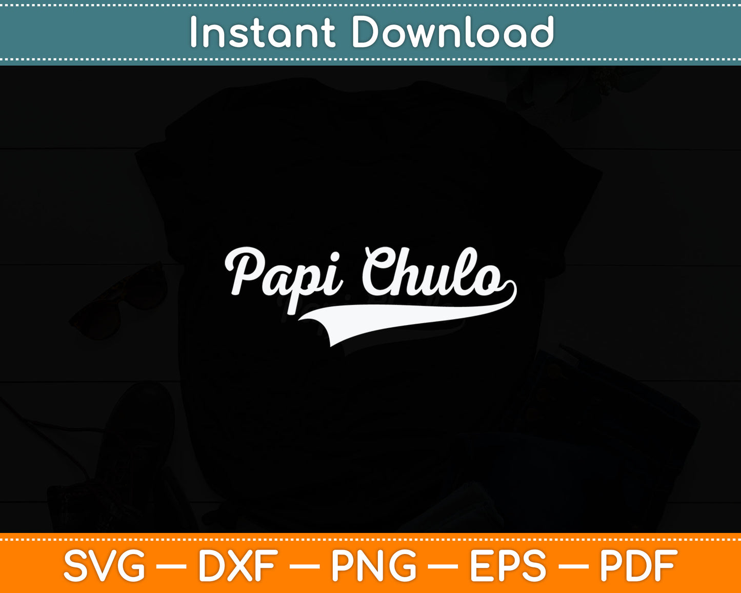 Papi Chulo Cool Daddy Father's Day Svg Digital Cutting File