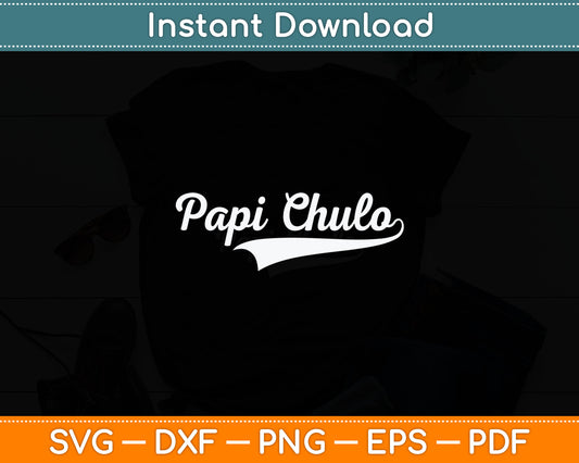Papi Chulo Cool Daddy Father's Day Svg Digital Cutting File