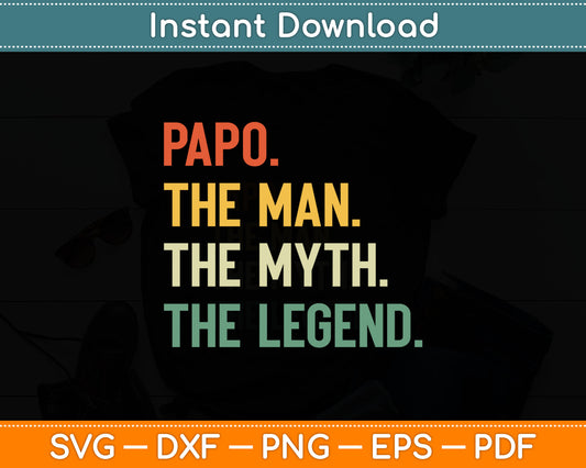 Papo The Man The Myth The Legend Grandpa Father's Day Svg Digital Cutting File