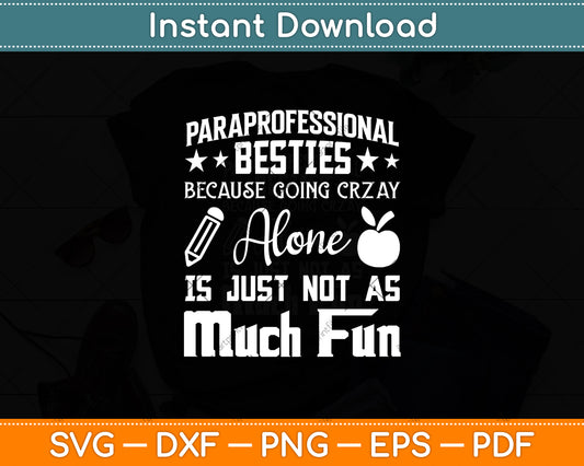 Paraprofessional Besties School Educational Assistant Svg Digital Cutting File