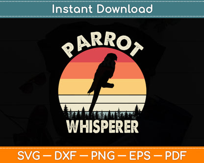 Parrot Whisperer Parrot Quote Retro Parrot Lover Funny Svg Digital Cutting File
