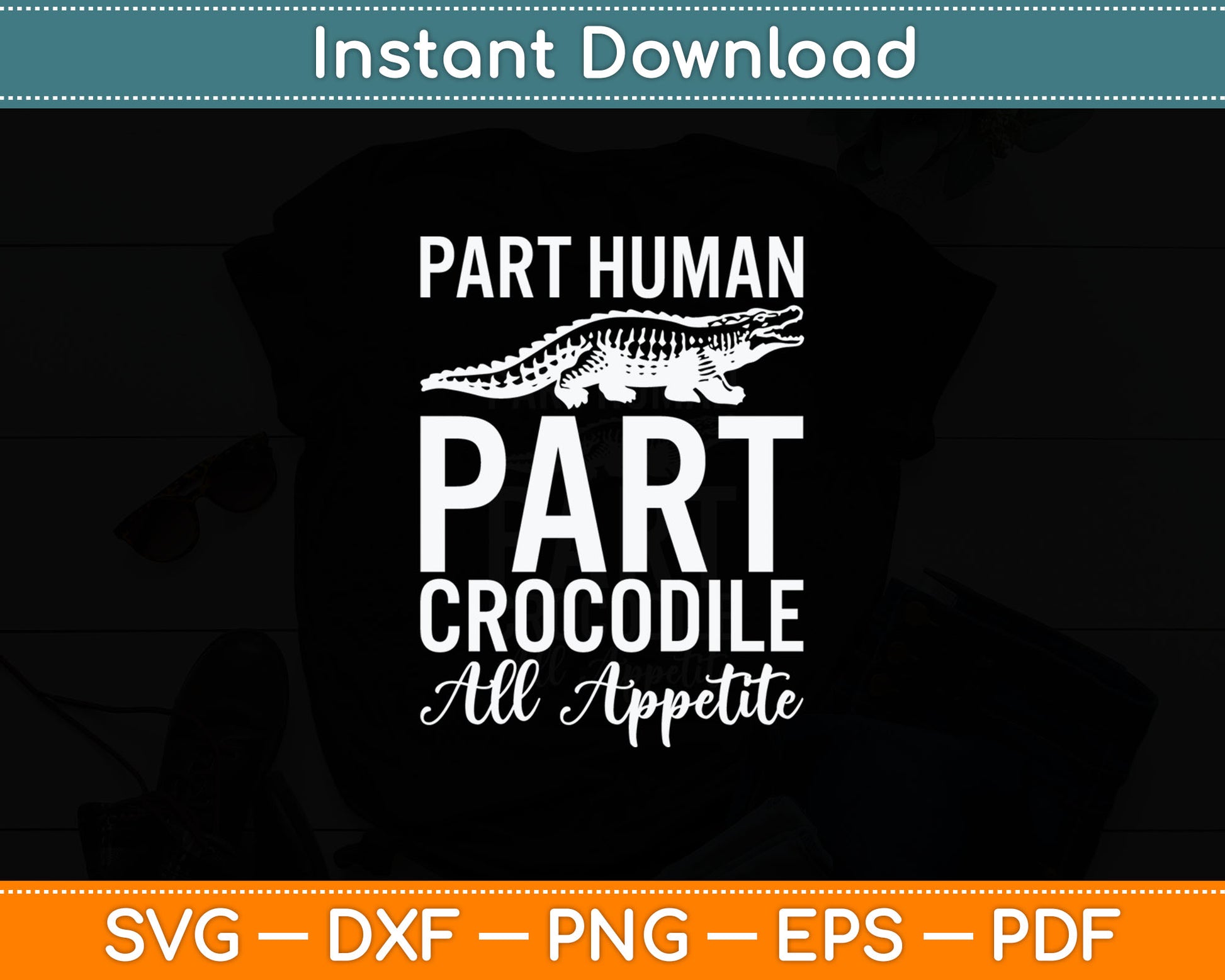 Part Human Part Crocodile All Appetite Crocodile Svg Digital Cutting File