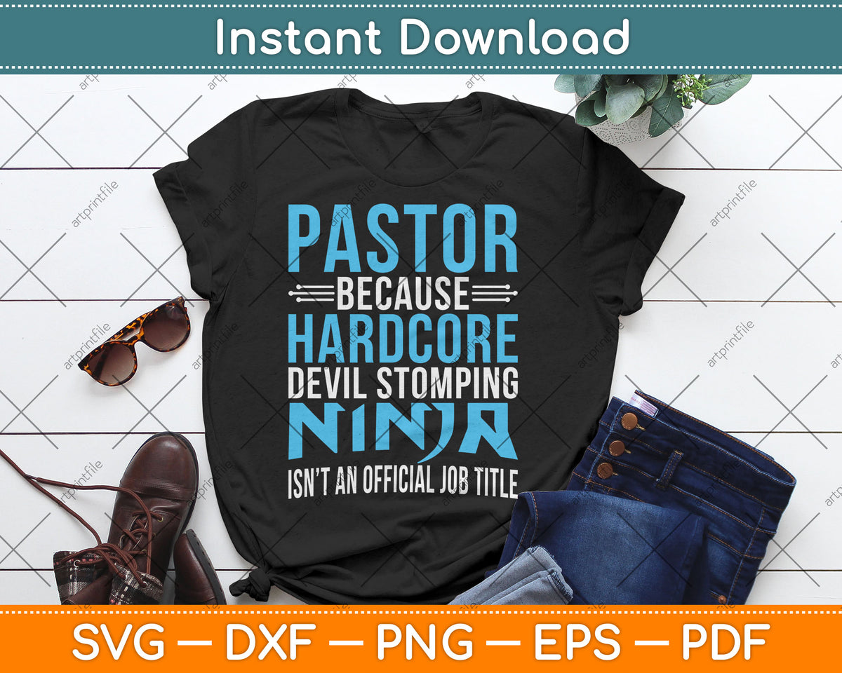 Pastor Because Devil Stomping Ninja Isn't A Job Title Funny Svg Design Cutting File