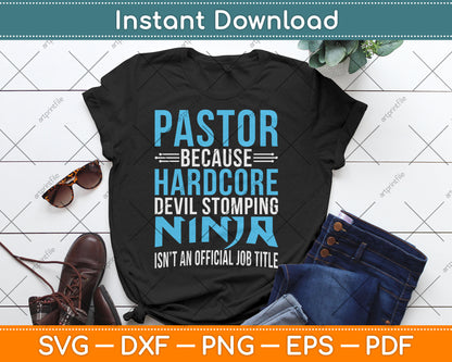 Pastor Because Devil Stomping Ninja Isn't A Job Title Funny Svg Design Cutting File