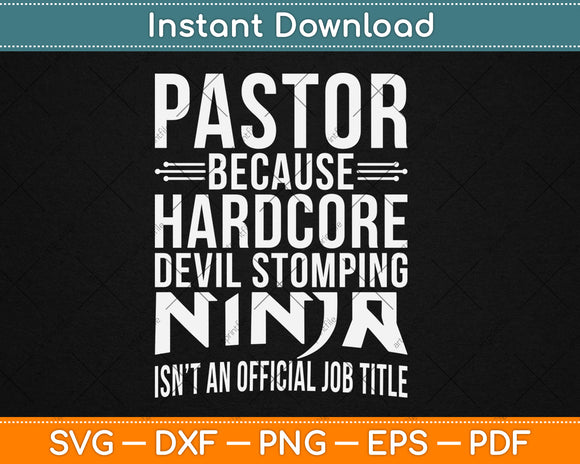 Pastor Because Devil Stomping Ninja Isn't A Job Title Svg Digital Cutting File