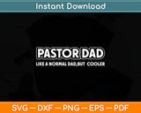 Pastor Dad Like Normal Dad Cooler Svg Digital Cutting File