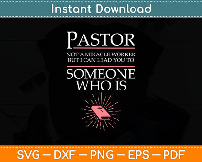 Not A Miracle Worker But I Can Lead You - Pastor Preacher Svg Digital Cutting File
