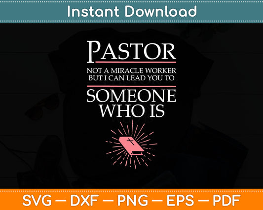 Not A Miracle Worker But I Can Lead You - Pastor Preacher Svg Digital Cutting File