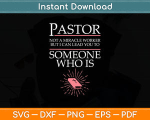 Not A Miracle Worker But I Can Lead You - Pastor Preacher Svg Digital Cutting File