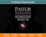 Not A Miracle Worker But I Can Lead You - Pastor Preacher Svg Digital Cutting File