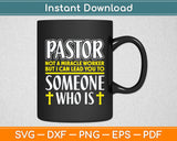 Pastor Not A Miracle Worker Minister Clergy Pastor Svg Digital Cutting File