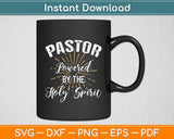 Pastor Powered By The Holy Spirit Pastor Svg Digital Cutting File